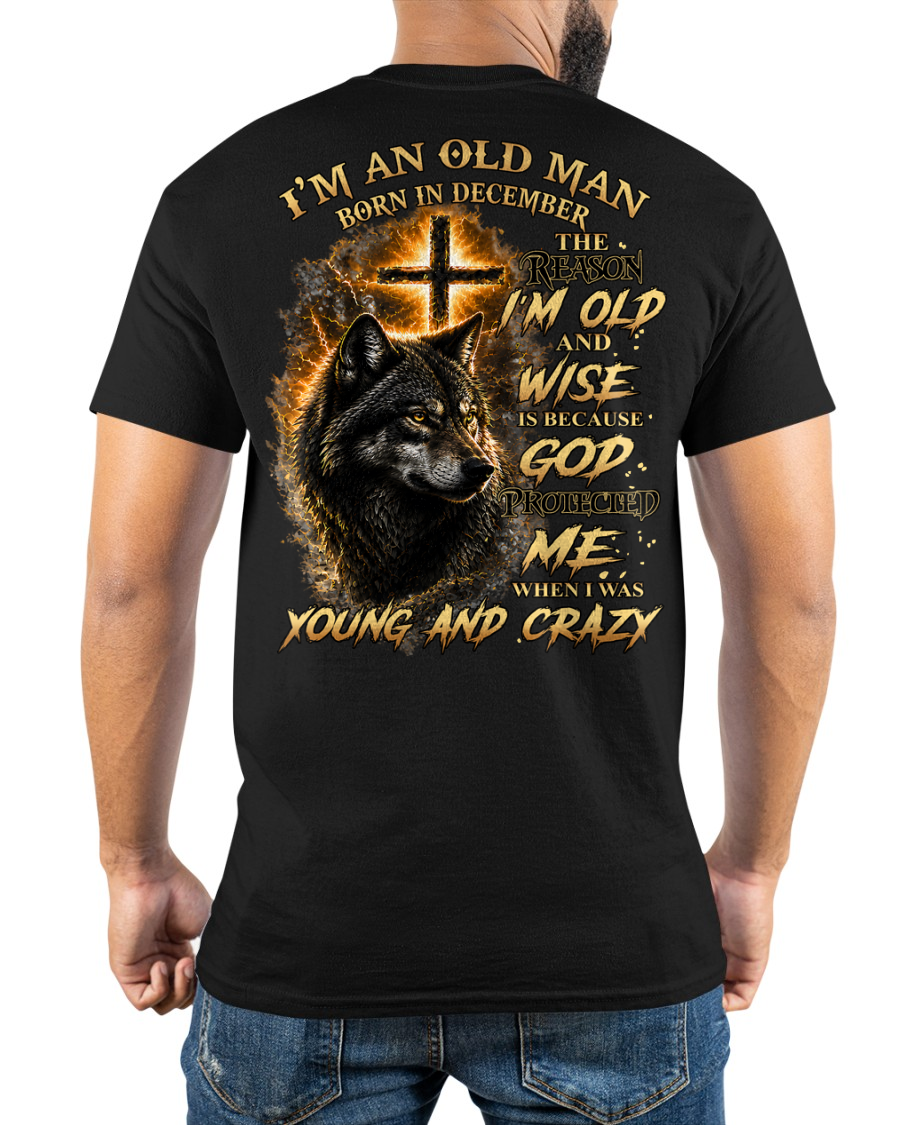 DECEMBER OLD MAN WOLF SHIRT – God Protected Me When I Was Young And Crazy – Christian Birthday Gift For Men (SKU2605-37-12)