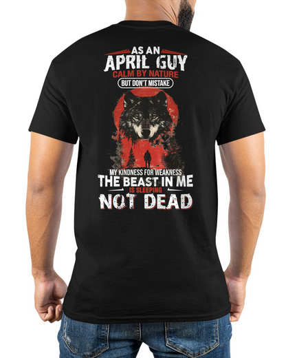 APRIL GUY SHIRT – Calm By Nature But Don’t Mistake My Kindness For Weakness – Wolf Shirt Gift For Men (SKU2605-154-04)