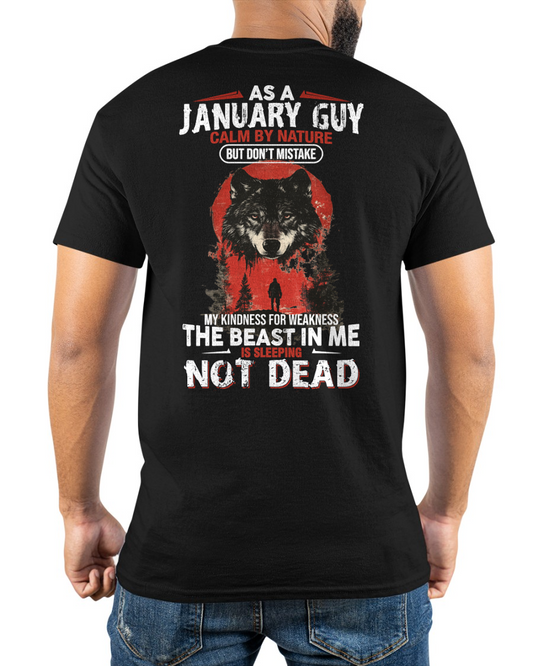 JANUARY GUY SHIRT – Calm By Nature But Don’t Mistake My Kindness For Weakness – Wolf Shirt Gift For Men (SKU2605-154-01)