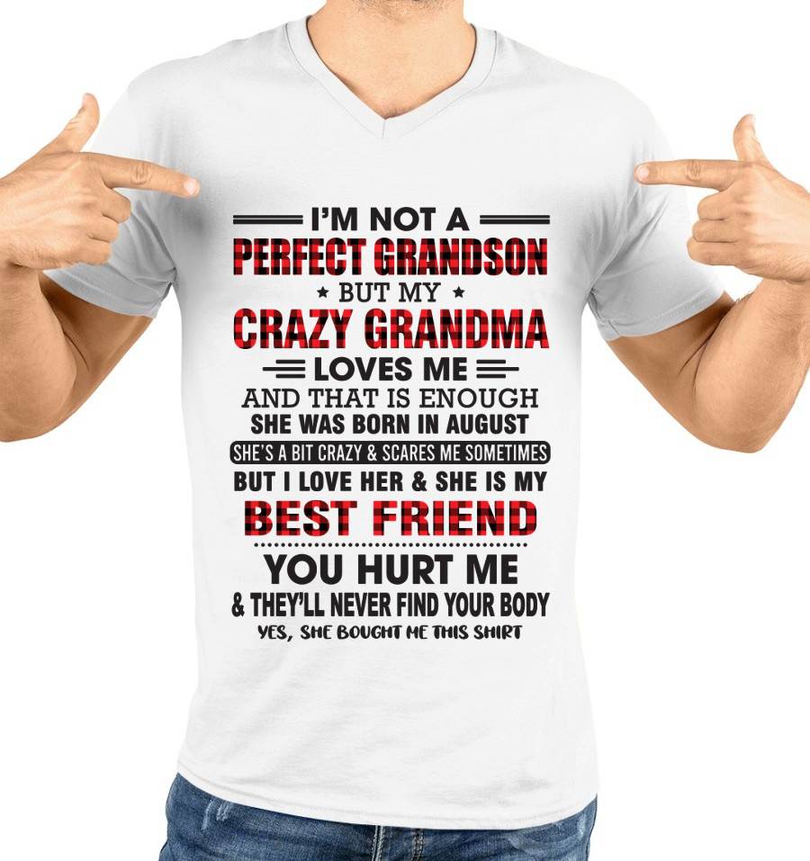 AUGUST - I’M NOT A PERFECT GRANDSON BUT MY CRAZY GRANDMA LOVES ME AND THAT IS ENOUGH - FROM GRANDMA - KATE08 (SKU10-167-08)