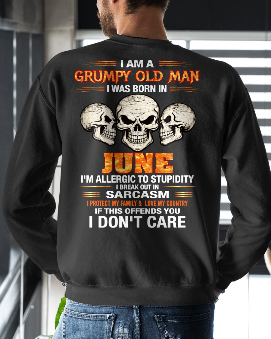 JUNE – I Am A Grumpy Old Man Born In June Skull Sarcasm Shirt, Funny Gift For Men, Birthday Gift Idea (SKU2603-242-06)