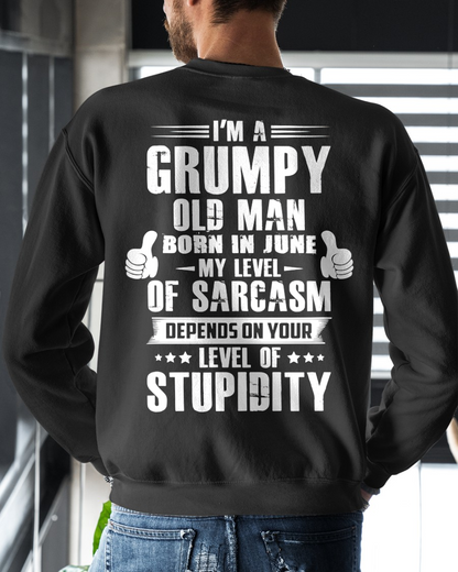 JUNE – Grumpy Old Man Born In June My Level Of Sarcasm Depends On Your Level Of Stupidity – Birthday Gift – Men Shirt (SKU2603-50-06)