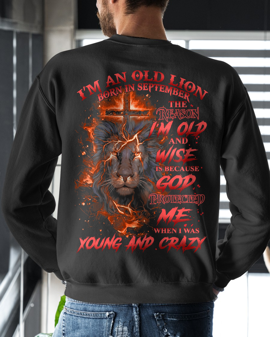 SEPTEMBER SHIRT – I'm An Old Lion Born In September – The Reason I'm Old And Wise Is Because God Protected Me When I Was Young And Crazy – Men Shirt – KATE09 (SKU2602-144-09)