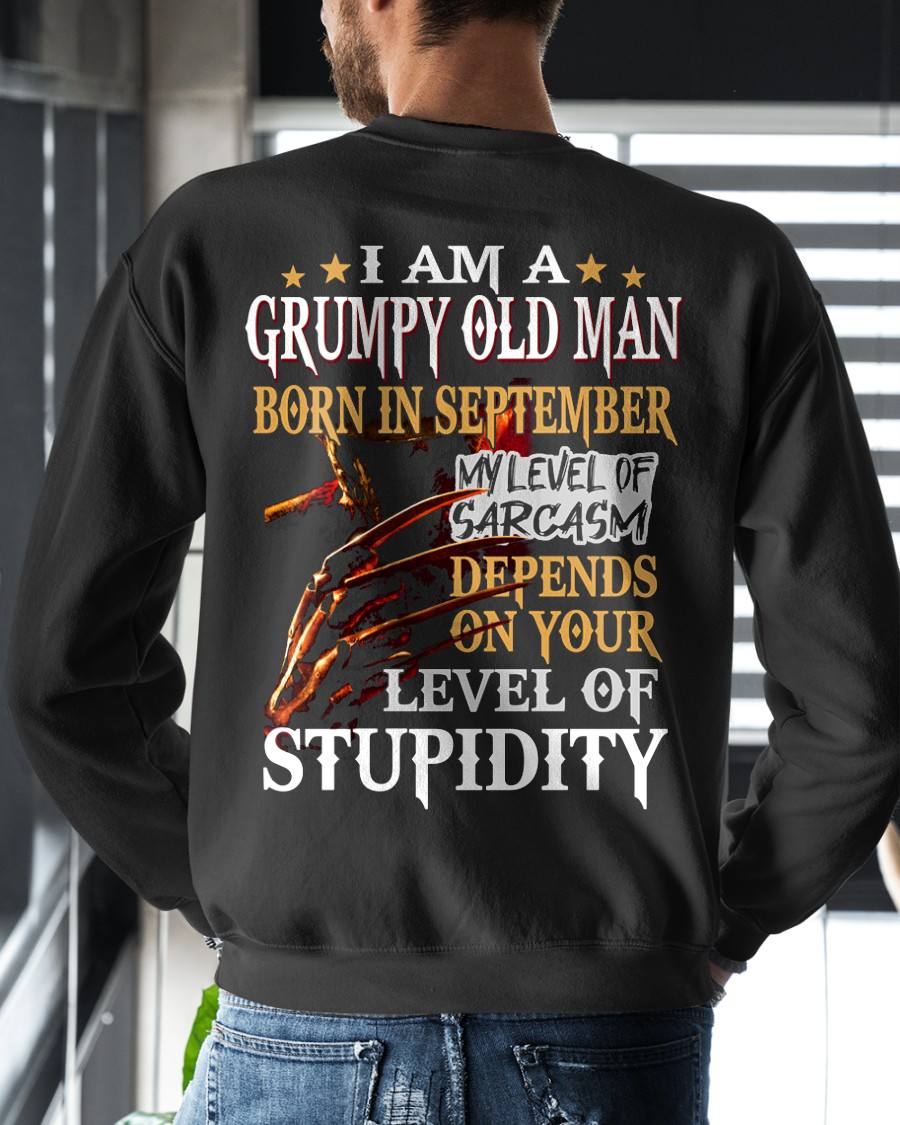 SEPTEMBER SHIRT – I Am A Grumpy Old Man Born In September – My Level Of Sarcasm Depends On Your Level Of Stupidity – Men Shirt – KATE09 (SKU2602-138-09)