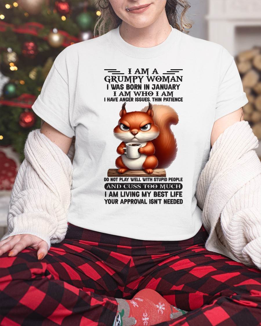 I AM A GRUMPY WOMAN, I WAS BORN IN JANUARY - KATE01 - FMA (SKU09-07-01)