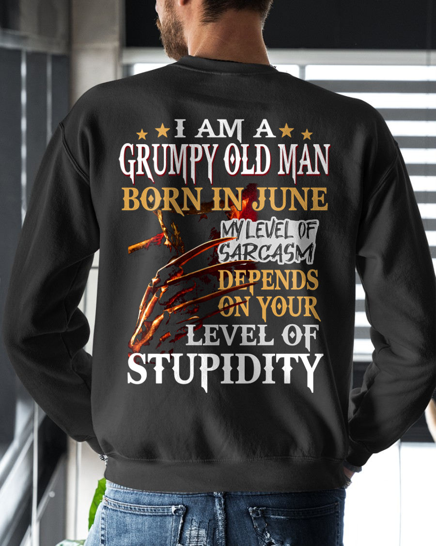 JUNE SHIRT – I Am A Grumpy Old Man Born In June – My Level Of Sarcasm Depends On Your Level Of Stupidity – Men Shirt – KATE06 (SKU2602-138-06)