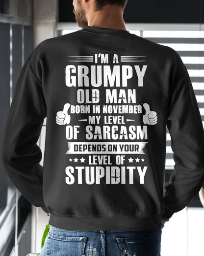 NOVEMBER – Grumpy Old Man Born In November My Level Of Sarcasm Depends On Your Level Of Stupidity – Birthday Gift – Men Shirt (SKU2603-50-11)