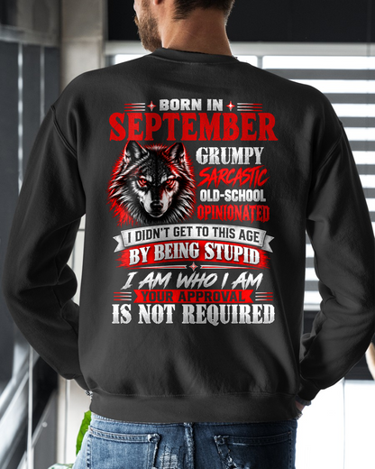 SEPTEMBER - Born In September, Grumpy Sarcastic & Your Approval Is Not Required - Gift For Men - KATE09 (SKU2610-32-09)