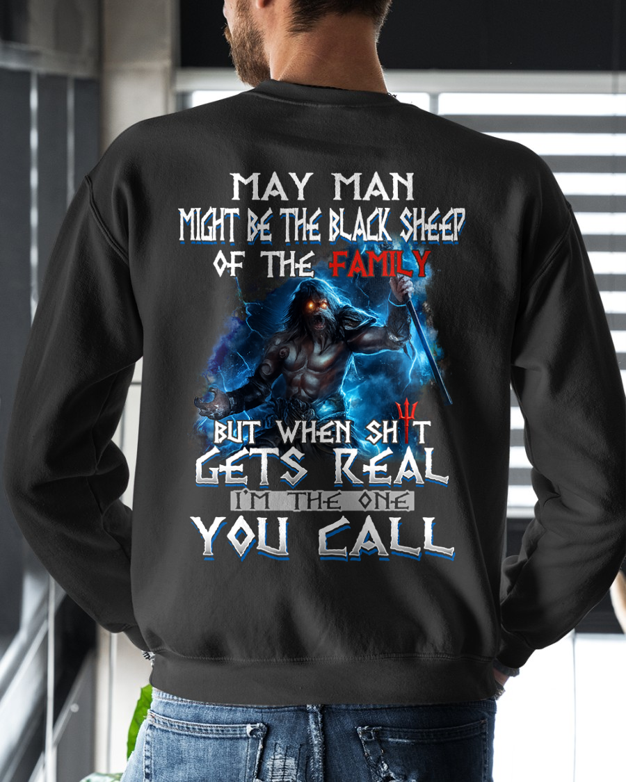 MAY MEN SHIRT – May Man Might Be The Black Sheep Of The Family But When Sh*t Gets Real I’m The One You Call (SKU2602-139-05)