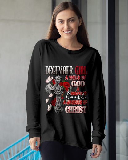 DECEMBER GIRL SHIRT – Child Of God Woman Of Faith Warrior Of Christ – Christian Gift For Women (SKU2605-119-12)