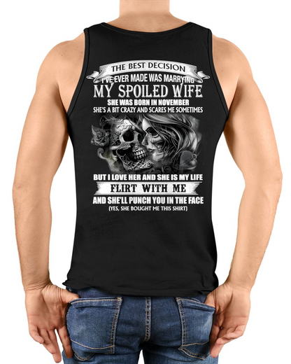 NOVEMBER SHIRT – The Best Decision I’ve Ever Made Was Marrying My Spoiled Wife, Flirt With Me And She’ll Punch You In The Face – FUNNY SHIRT – FROM WIFE TO HUSBAND – KATE12 (SKU26T-01243-11)