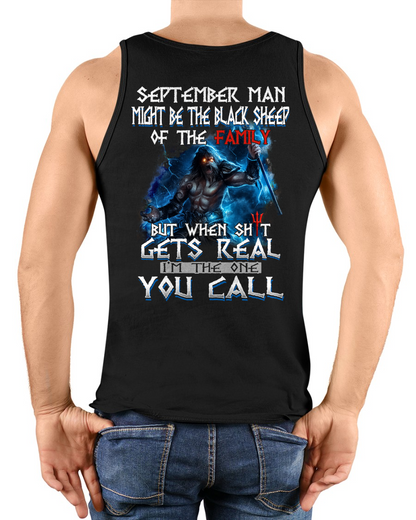 SEPTEMBER MEN SHIRT – September Man Might Be The Black Sheep Of The Family But When Sh*t Gets Real I’m The One You Call (SKU2602-139-09)