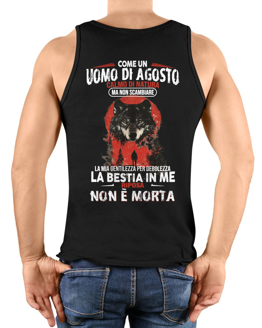 AGOSTO UOMO MAGLIETTA – Calmo Di Natura Ma Non Scambiare La Mia Gentilezza Per Debolezza – Idea Regalo Compleanno (SKU2605-276-08)