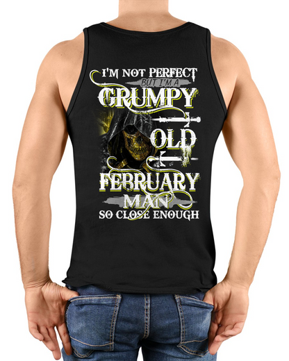 FEBRUARY SHIRT – I’m Not Perfect But I’m A Grumpy Old February Man – So Close Enough – KATE02 (SKU26T-01242-02)
