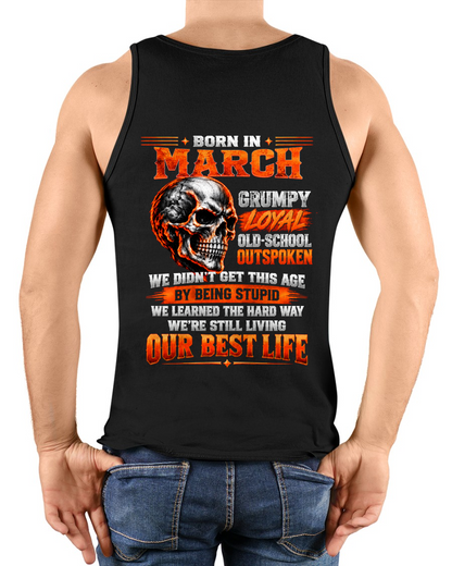 MARCH - Born In March, Grumpy Loyal & Old-School - Gift For Men - KATE03 (SKU2610-76-03)
