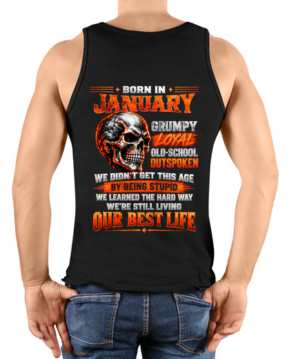 JANUARY - Born In January, Grumpy Loyal & Old-School - Gift For Men - KATE01 (SKU2610-76-01)