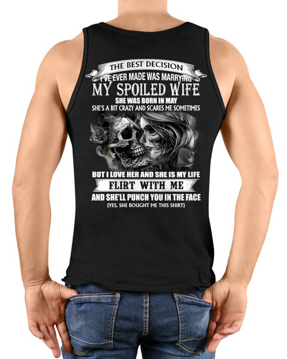 MAY SHIRT – The Best Decision I’ve Ever Made Was Marrying My Spoiled Wife, Flirt With Me And She’ll Punch You In The Face – FUNNY SHIRT – FROM WIFE TO HUSBAND – KATE12 (SKU26T-01243-05)