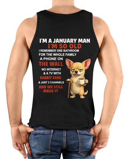 JANUARY MAN SHIRT – I’m So Old We Still Made It – Vintage Humor Birthday Gift (SKU2604-299-01)