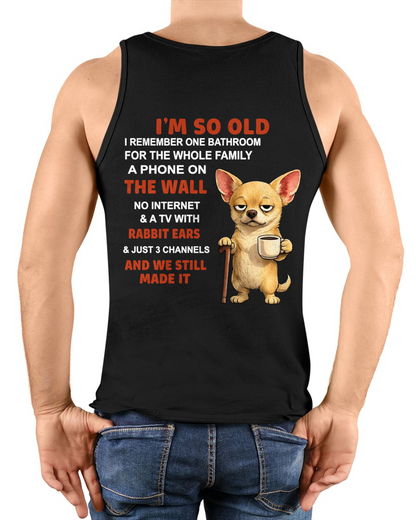 MAN SHIRT – I’m So Old We Still Made It – Vintage Humor Birthday Gift (SKU2604-299-00)