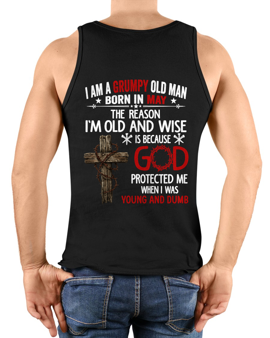 MAY GRUMPY OLD MAN SHIRT – God Protected Me When I Was Young And Dumb (SKU2606-110-05)