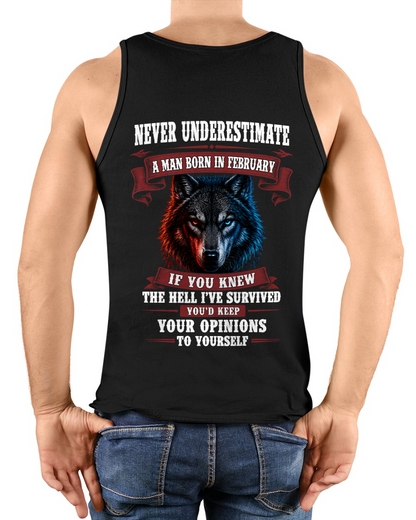 FEBRUARY - Never Underestimate A Man Born In February Wolf - Funny Gift For Men (SKU2608-03-02)