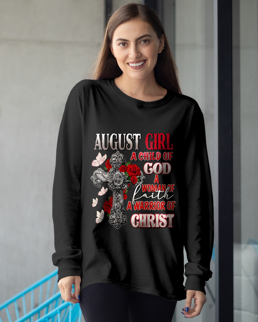 AUGUST GIRL SHIRT – Child Of God Woman Of Faith Warrior Of Christ – Christian Gift For Women (SKU2605-119-08)