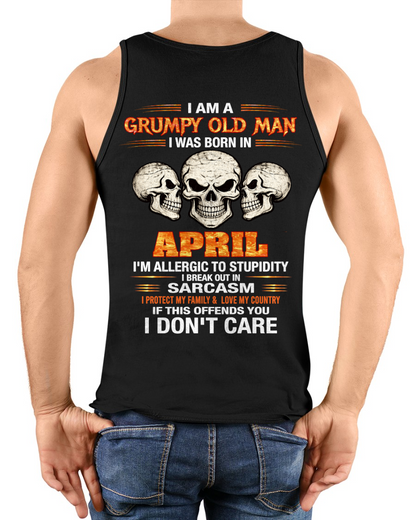 APRIL – I Am A Grumpy Old Man Born In April Skull Sarcasm Shirt, Funny Gift For Men, Birthday Gift Idea (SKU2603-242-04)
