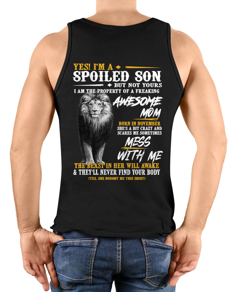NOVEMBER – Yes I'm A Spoiled Son Property Of An Awesome Mom Born In November Mess With Me And The Beast In Her Will Awake – Funny Birthday Gift – Unisex Shirt (SKU2603-188-11)