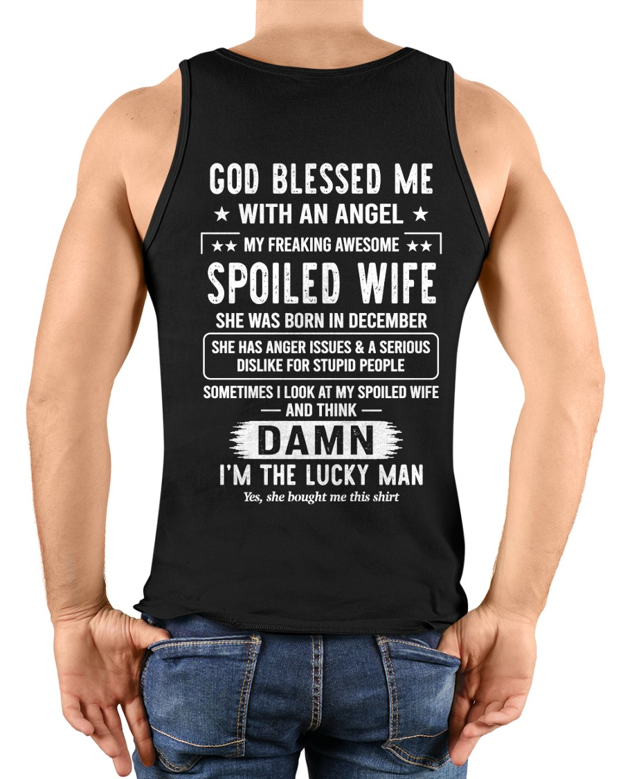 DECEMBER WIFE SHIRT – God Blessed Me With An Angel My Freaking Awesome Spoiled Wife – FROM WIFE TO HUSBAND Gift (SKU2605-158-12)