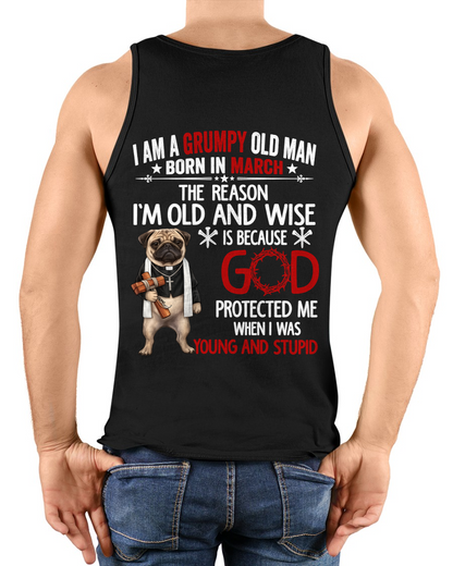 MARCH – Grumpy Old Man Born In March Shirt – Funny Dad Grandpa Husband Birthday Idea (SKU2604-209-03)