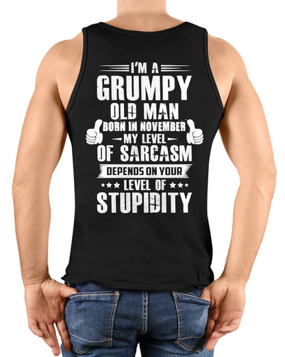 NOVEMBER – Grumpy Old Man Born In November My Level Of Sarcasm Depends On Your Level Of Stupidity – Birthday Gift – Men Shirt (SKU2603-50-11)