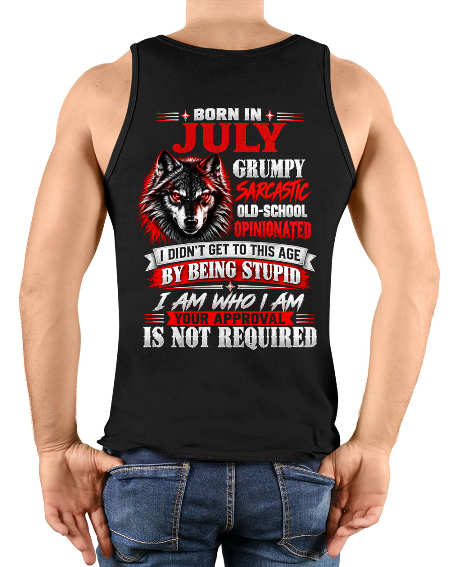 JULY - Born In July, Grumpy Sarcastic & Your Approval Is Not Required - Gift For Men - KATE07 (SKU2610-32-07)