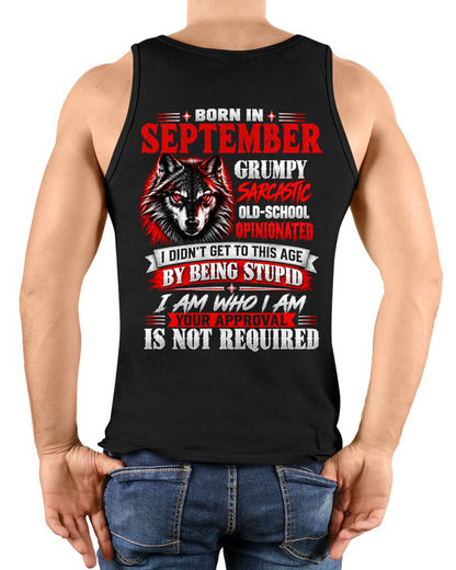 SEPTEMBER - Born In September, Grumpy Sarcastic & Your Approval Is Not Required - Gift For Men - KATE09 (SKU2610-32-09)