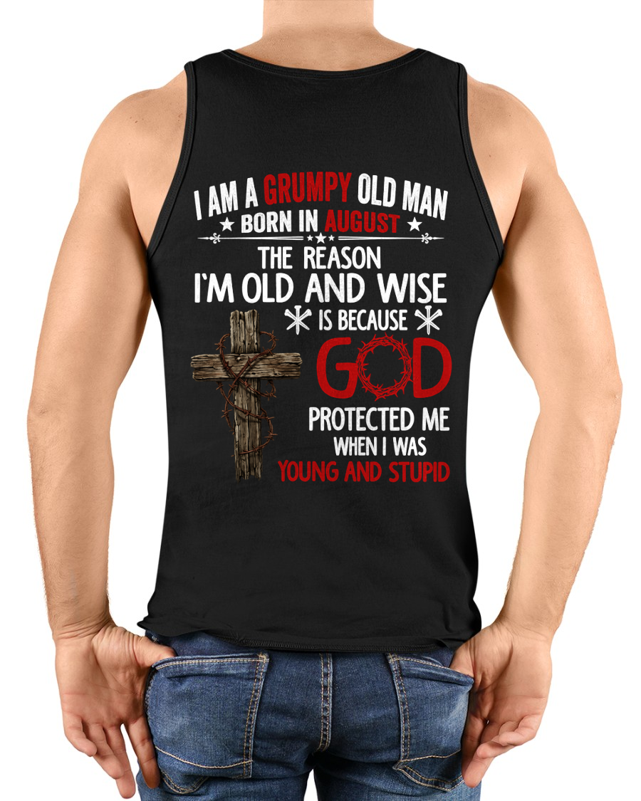AUGUST – Grumpy Old Man Born In August Shirt – Faith Gift for Dad Grandpa Husband (SKU2604-219-08)