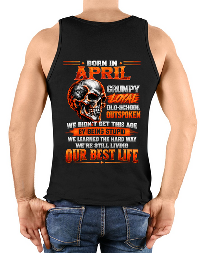 APRIL - Born In April, Grumpy Loyal & Old-School - Gift For Men - KATE04 (SKU2610-76-04)