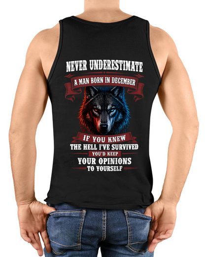 DECEMBER - Never Underestimate A Man Born In December Wolf - Funny Gift For Men (SKU2608-03-12)