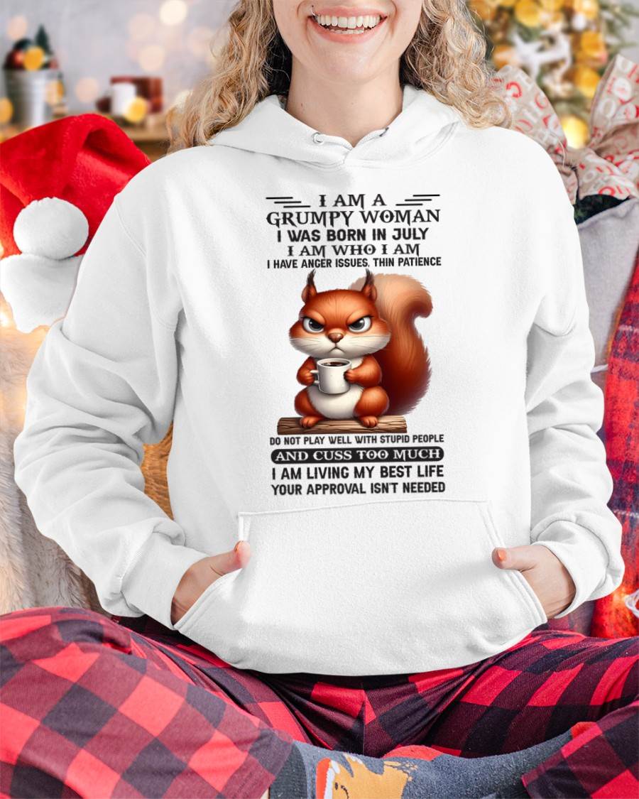 I AM A GRUMPY WOMAN, I WAS BORN IN JULY - KATE07 - FMA (SKU09-07-07)