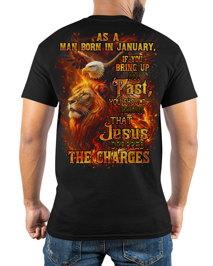 JANUARY – January Men's Shirt As A Man Born In January If You Bring Up My Past You Should Know That Jesus Dropped The Charges (SKU2602-199-01)