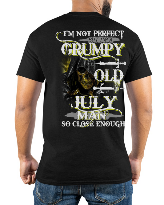 JULY SHIRT – I’m Not Perfect But I’m A Grumpy Old July Man – So Close Enough – KATE07 (SKU26T-01242-07)