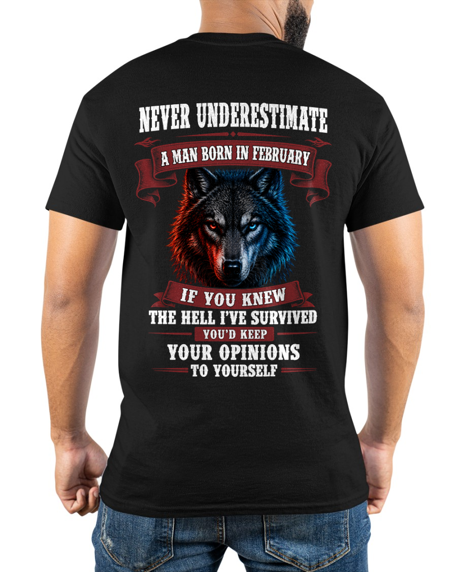 FEBRUARY - Never Underestimate A Man Born In February Wolf - Funny Gift For Men (SKU2608-03-02)