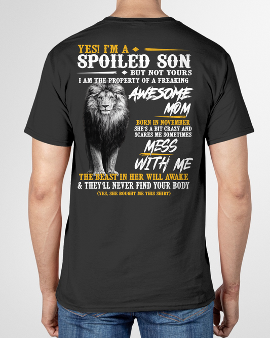 NOVEMBER – Yes I'm A Spoiled Son Property Of An Awesome Mom Born In November Mess With Me And The Beast In Her Will Awake – Funny Birthday Gift – Unisex Shirt (SKU2603-188-11)