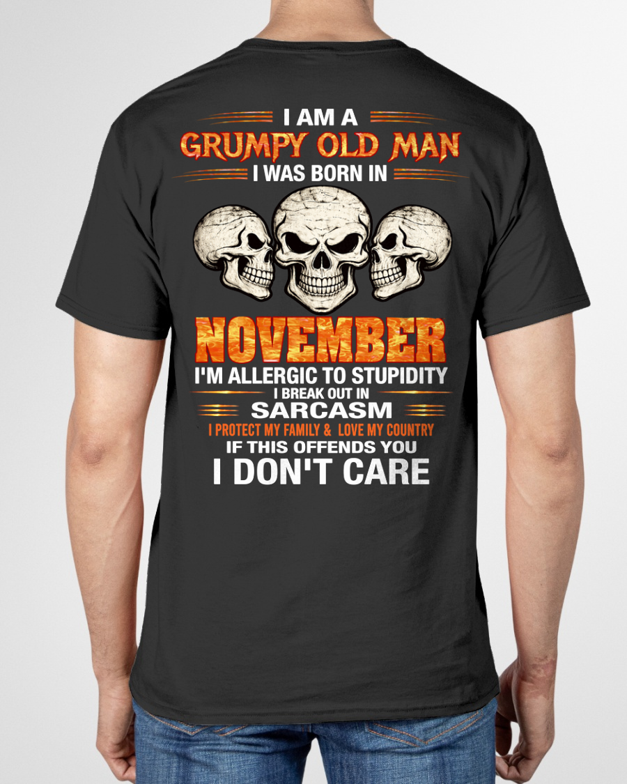 NOVEMBER – I Am A Grumpy Old Man Born In November Skull Sarcasm Shirt, Funny Gift For Men, Birthday Gift Idea (SKU2603-242-11)