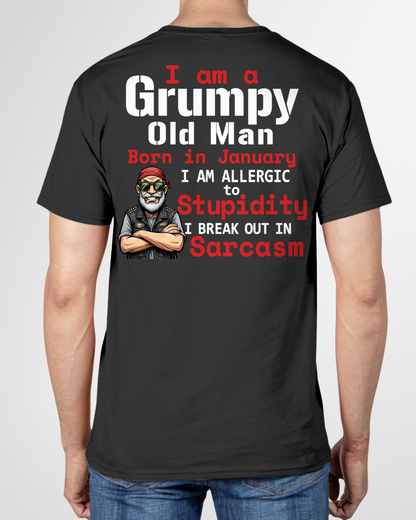 JANUARY – I Am A Grumpy Old Man Born In January I Am Allergic To Stupidity I Break Out In Sarcasm – Funny Birthday Gift – Men Shirt (SKU2603-131-01)