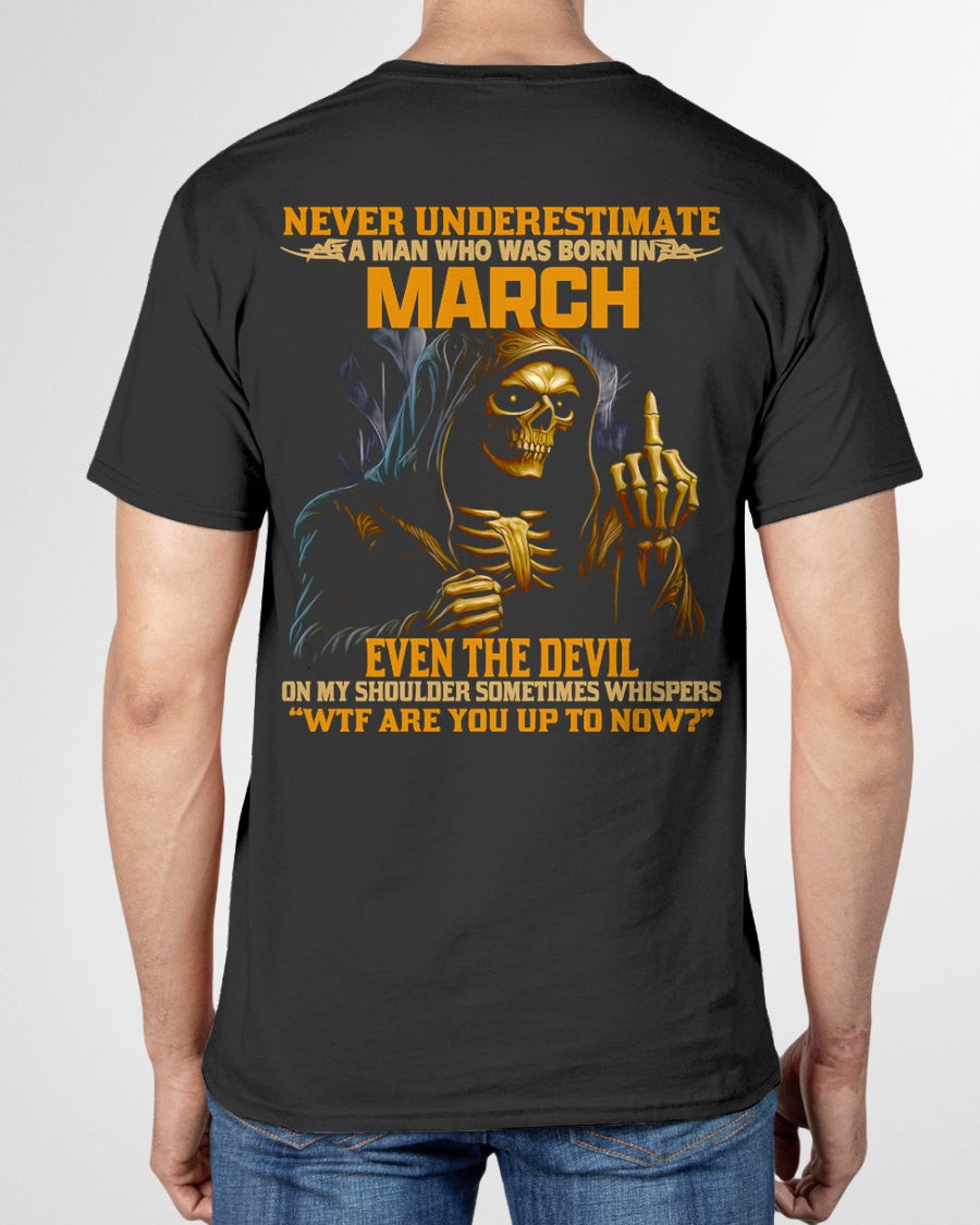 NEVER UNDERESTIMATE A MAN WHO WAS BORN IN MARCH - KATE03 male (SKU12-276-03)