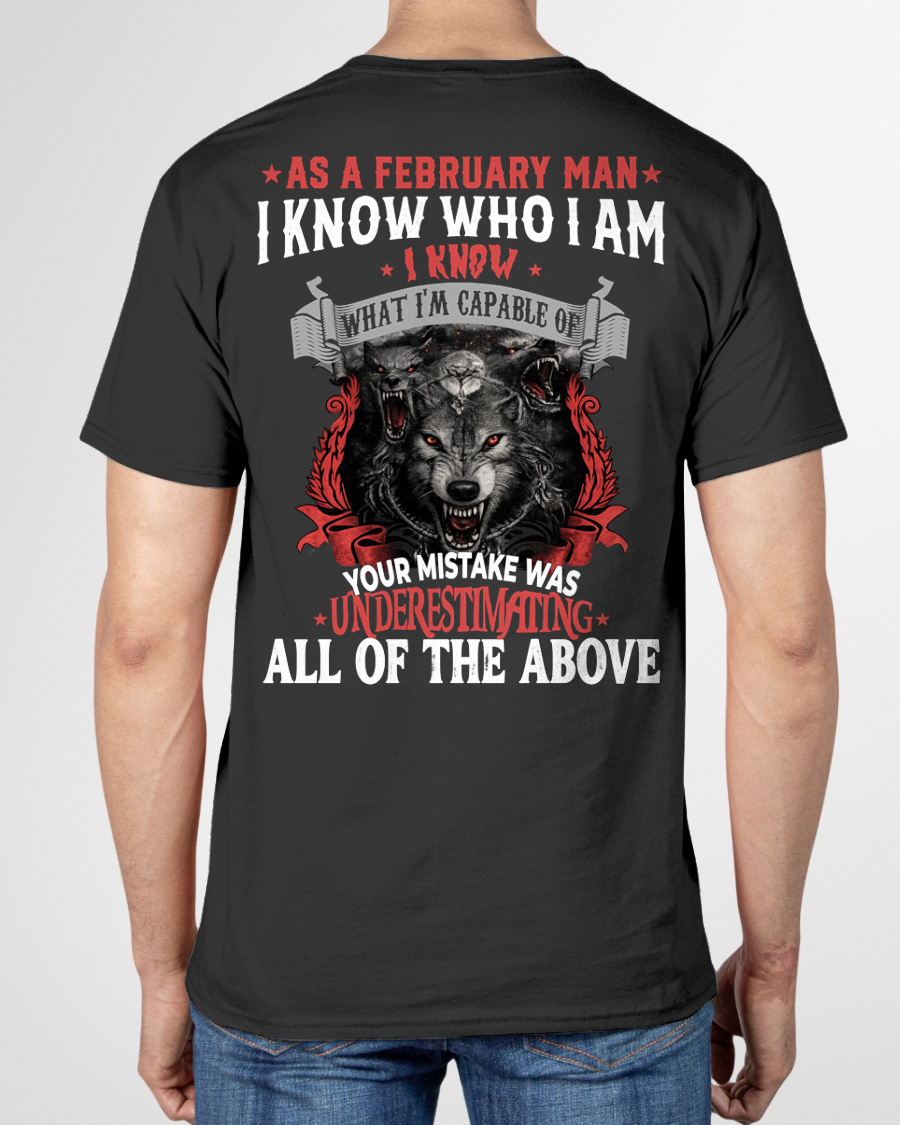 FEBRUARY – As A February Man I Know Who I Am Wolf Shirt, Funny Gift For Men, Birthday Gift Idea, Cool Graphic Tee (SKU2603-274-02)