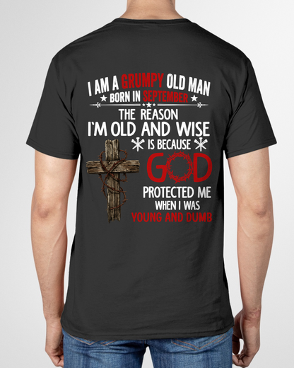 SEPTEMBER GRUMPY OLD MAN SHIRT – God Protected Me When I Was Young And Dumb (SKU2606-110-09)