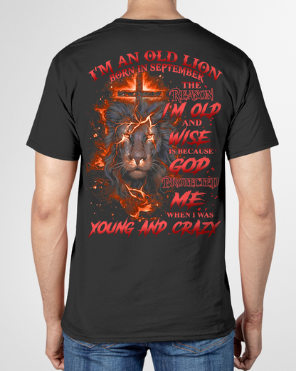 SEPTEMBER SHIRT – I'm An Old Lion Born In September – The Reason I'm Old And Wise Is Because God Protected Me When I Was Young And Crazy – Men Shirt – KATE09 (SKU2602-144-09)