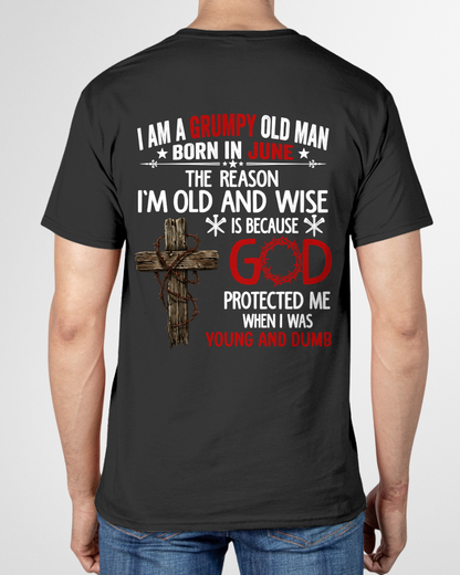 JUNE GRUMPY OLD MAN SHIRT – God Protected Me When I Was Young And Dumb (SKU2606-110-06)
