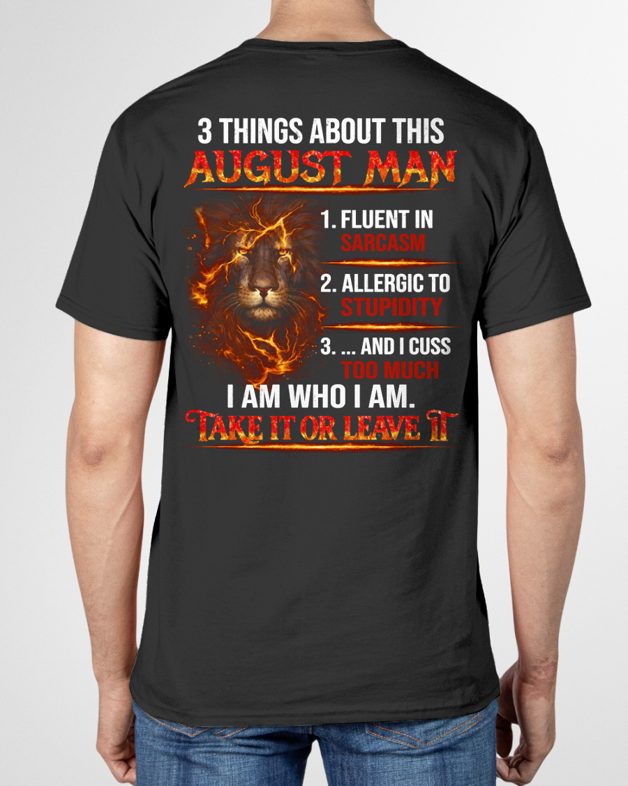 AUGUST SHIRT – 3 Things About This August Man – Fluent In Sarcasm, Allergic To Stupidity, Cuss Too Much – Lion Shirt – KATE08 (SKU2602-90-08)