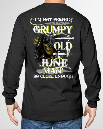 JUNE SHIRT – I’m Not Perfect But I’m A Grumpy Old June Man – So Close Enough – KATE06 (SKU26T-01242-06)